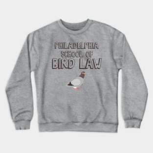 Philadelphia School of Bird Law Crewneck Sweatshirt